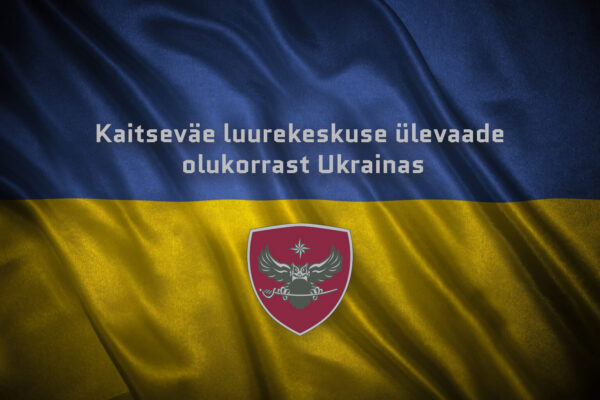 Ukraina lipp koos Kaitseväe luurekeskuse ülevaate viitega.
